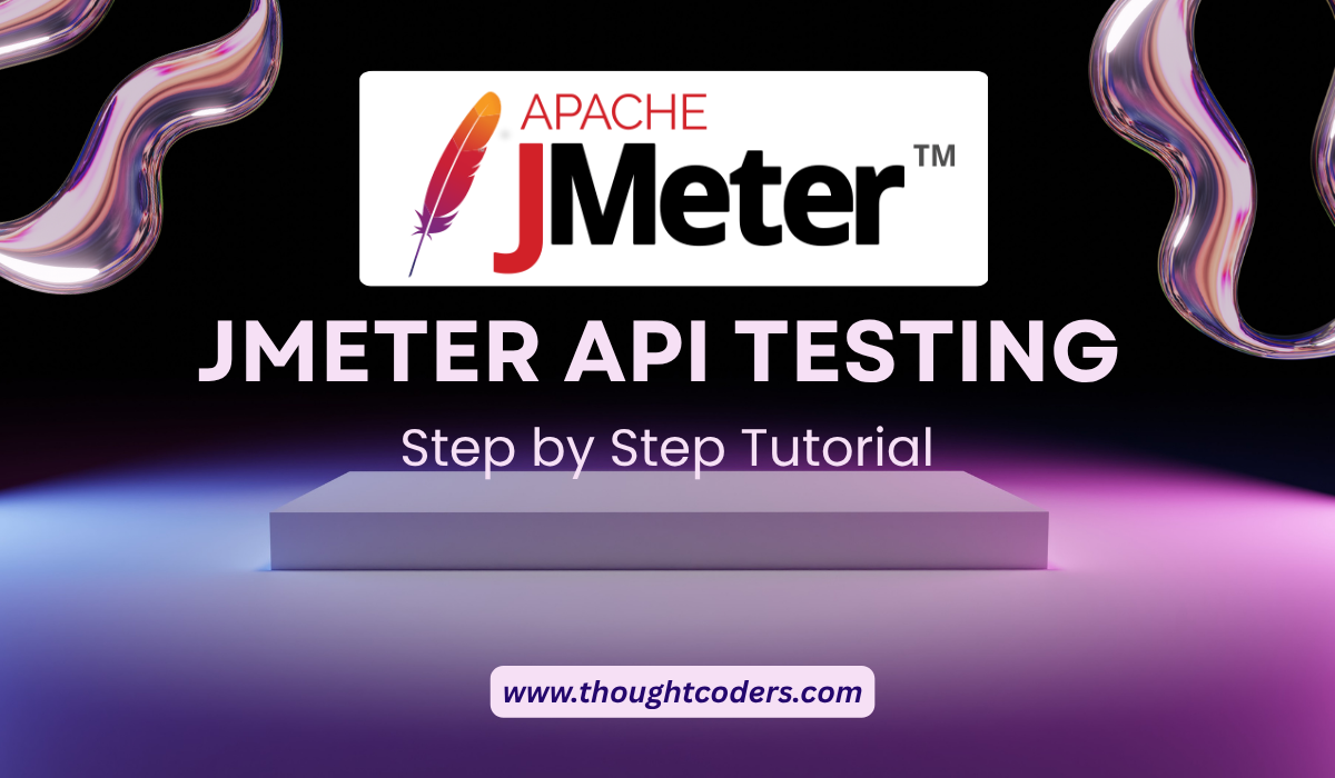 Step by Step Guide: Configure Your First API Test in JMETER!