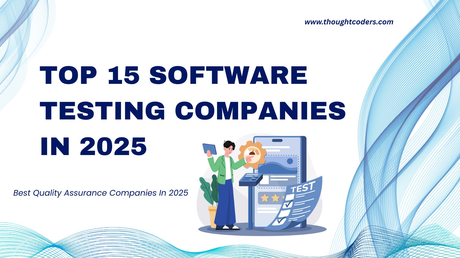 Top 15 Software Testing Companies in 2025 for QA and Automation