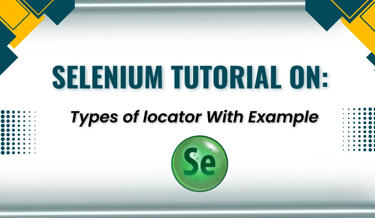 Selenium WebDriver Locators: Complete Guide with Examples