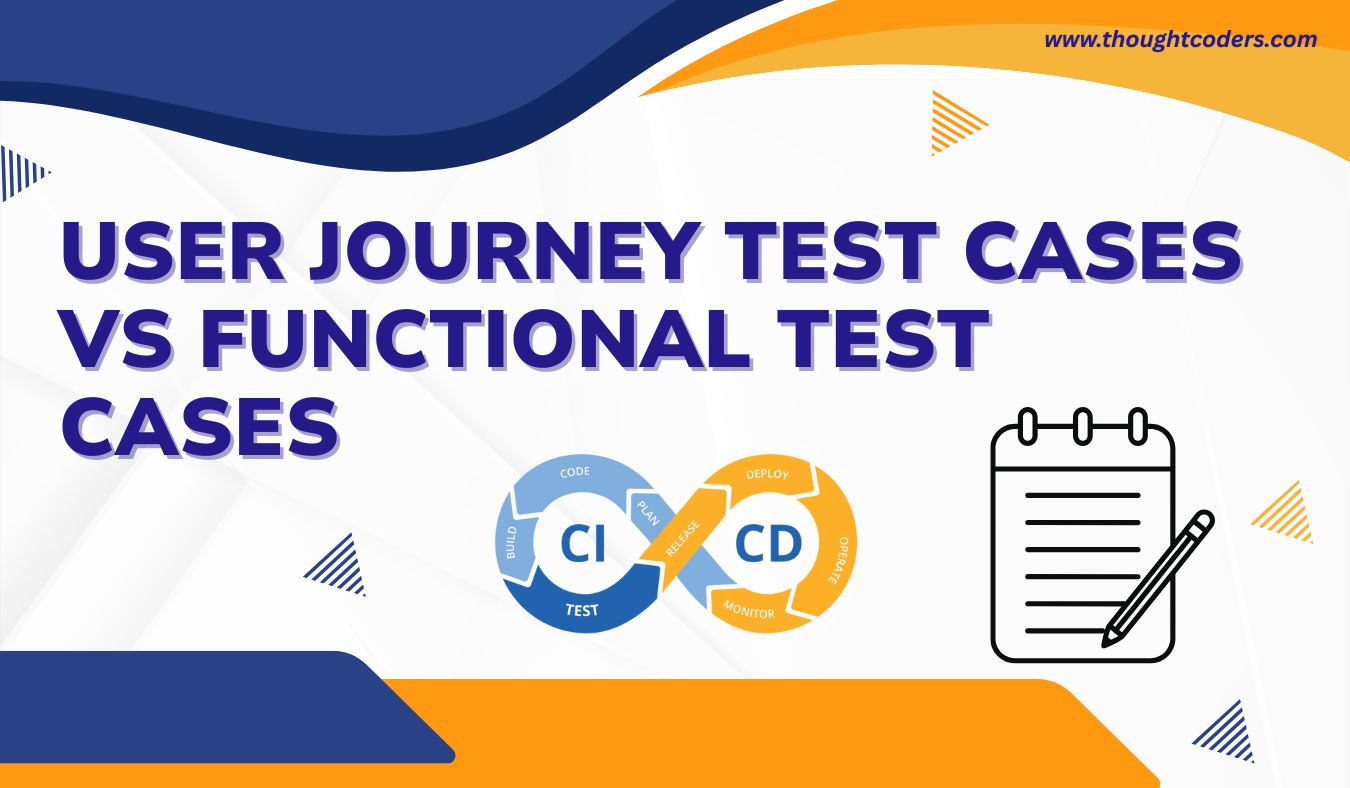 User Journey Test Cases vs Functional Test Cases Step Guide