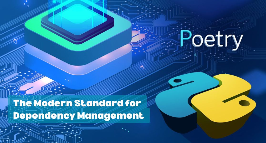 Python Poetry: Modern Approach to Dependency Management